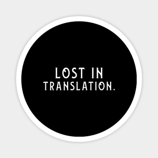 Lost In Translation Magnet